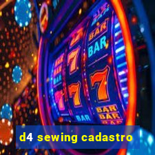 d4 sewing cadastro